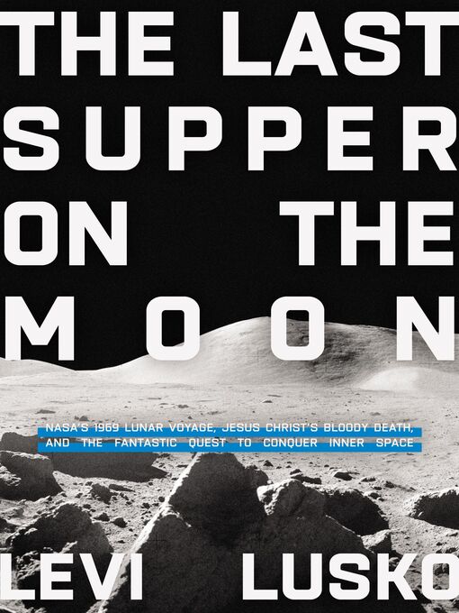 Title details for The Last Supper on the Moon by Levi Lusko - Available